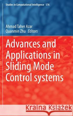 Advances and Applications in Sliding Mode Control Systems Azar, Ahmad Taher 9783319111728 Springer
