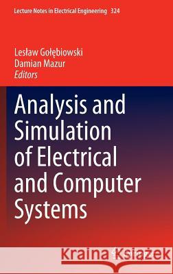 Analysis and Simulation of Electrical and Computer Systems Les Aw Go Damian Mazur 9783319112473 Springer