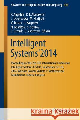 Intelligent Systems'2014: Proceedings of the 7th IEEE International Conference Intelligent Systems Is'2014, September 24‐26, 2014, Warsaw, Angelov, P. 9783319113128
