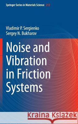 Noise and Vibration in Friction Systems Vladimir Sergienko Sergey Bukharov 9783319113333 Springer