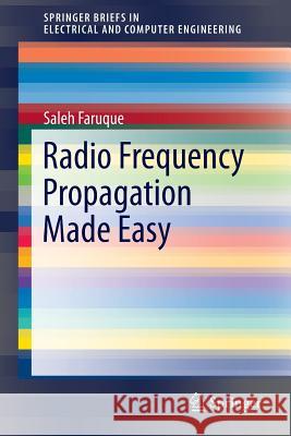 Radio Frequency Propagation Made Easy Saleh Faruque 9783319113937