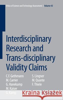 Interdisciplinary Research and Trans-Disciplinary Validity Claims Gethmann, C. F. 9783319113999 Springer