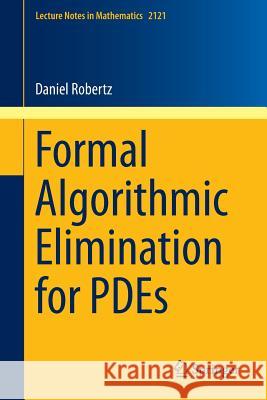 Formal Algorithmic Elimination for Pdes Robertz, Daniel 9783319114446 Springer