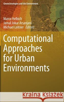 Computational Approaches for Urban Environments Marco Helbich Jamal Joka Michael Leitner 9783319114682 Springer