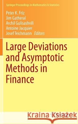 Large Deviations and Asymptotic Methods in Finance Peter K. Friz Jim Gatheral Archil Gulisashvili 9783319116044 Springer