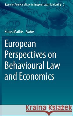 European Perspectives on Behavioural Law and Economics Klaus Mathis 9783319116341 Springer