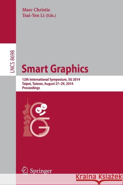 Smart Graphics: 12th International Symposium, Sg 2014, Taipei, Taiwan, August 27-29, 2014, Proceedings Christie, Marc 9783319116495