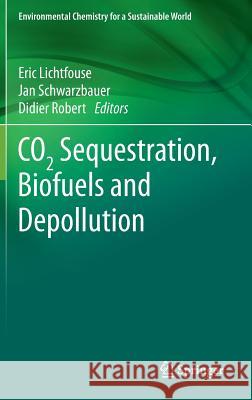 Co2 Sequestration, Biofuels and Depollution Lichtfouse, Eric 9783319119052