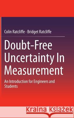 Doubt-Free Uncertainty in Measurement: An Introduction for Engineers and Students Ratcliffe, Colin 9783319120621