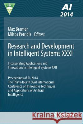Research and Development in Intelligent Systems XXXI: Incorporating Applications and Innovations in Intelligent Systems XXII Bramer, Max 9783319120683 Springer
