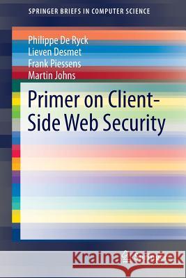 Primer on Client-Side Web Security Philippe D Lieven Desmet Frank Piessens 9783319122250 Springer