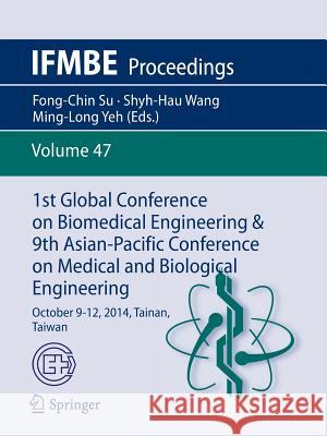 1st Global Conference on Biomedical Engineering & 9th Asian-Pacific Conference on Medical and Biological Engineering: October 9-12, 2014, Tainan, Taiw Su, Fong-Chin 9783319122618