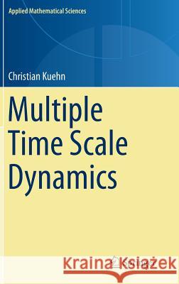 Multiple Time Scale Dynamics Christian Kuehn 9783319123158 Springer