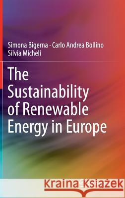 The Sustainability of Renewable Energy in Europe Simona Bigerna Carlo Andrea Bollino Silvia Micheli 9783319123424 Springer
