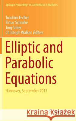 Elliptic and Parabolic Equations: Hannover, September 2013 Escher, Joachim 9783319125466 Springer