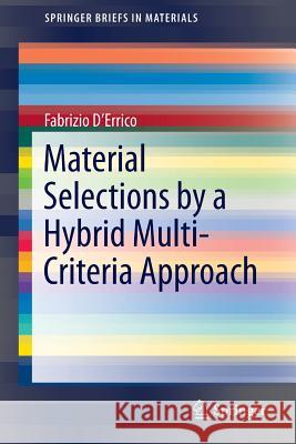 Material Selections by a Hybrid Multi-Criteria Approach Fabrizio D 9783319130293