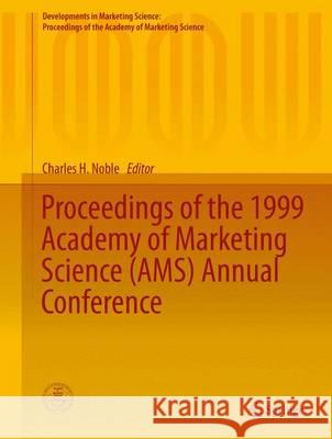 Proceedings of the 1999 Academy of Marketing Science (Ams) Annual Conference Noble, Charles H. 9783319130774