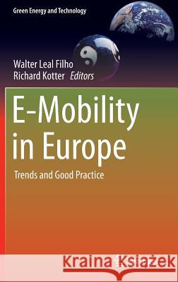 E-Mobility in Europe: Trends and Good Practice Leal Filho, Walter 9783319131931 Springer