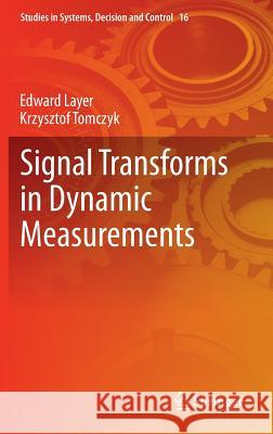 Signal Transforms in Dynamic Measurements Edward Layer Krzysztof Tomczyk 9783319132082