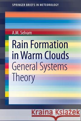 Rain Formation in Warm Clouds: General Systems Theory Selvam, A. M. 9783319132686 Springer