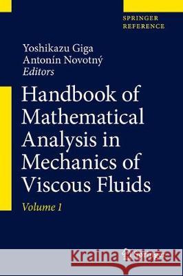 Handbook of Mathematical Analysis in Mechanics of Viscous Fluids Giga, Yoshikazu 9783319133430