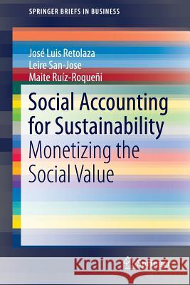 Social Accounting for Sustainability: Monetizing the Social Value Retolaza, José Luis 9783319133768 Springer