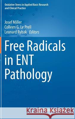 Free Radicals in Ent Pathology Miller, Josef 9783319134727 Humana Press