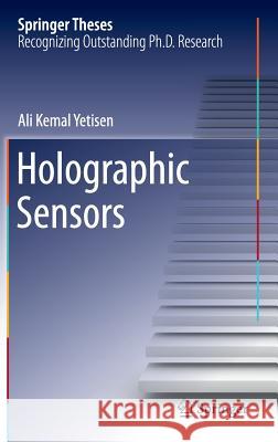 Holographic Sensors Ali Kemal Yetisen 9783319135830 Springer