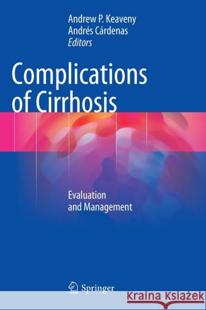 Complications of Cirrhosis: Evaluation and Management Keaveny, Andrew P. 9783319136134 Springer