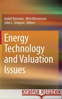 Energy Technology and Valuation Issues Andre Dorsman Wim Westerman John L. Simpson 9783319137452 Springer