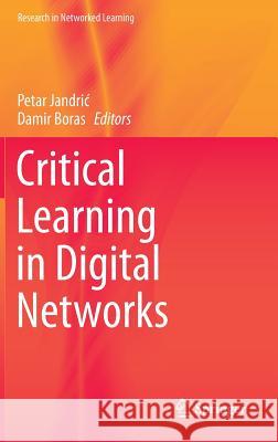 Critical Learning in Digital Networks Petar Jandri Damir Boras 9783319137513