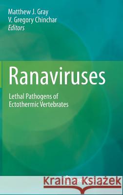 Ranaviruses: Lethal Pathogens of Ectothermic Vertebrates Gray, Matthew J. 9783319137544