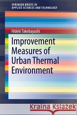 Improvement Measures of Urban Thermal Environment Hideki Takebayashi 9783319137841 Springer