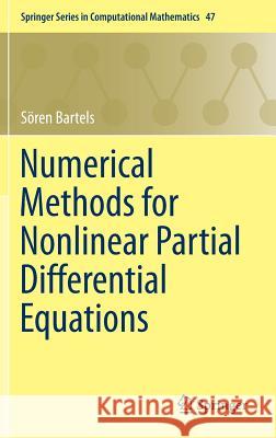 Numerical Methods for Nonlinear Partial Differential Equations Soren Bartels 9783319137964 Springer