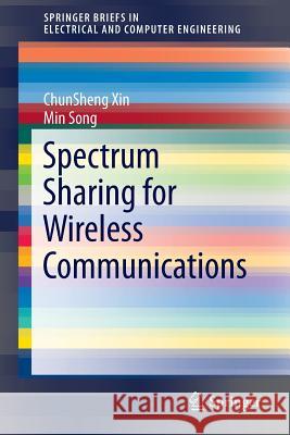 Spectrum Sharing for Wireless Communications Xin, Chunsheng 9783319138022 Springer