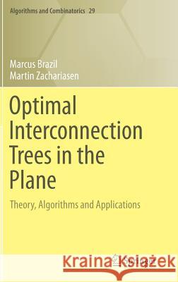 Optimal Interconnection Trees in the Plane: Theory, Algorithms and Applications Brazil, Marcus 9783319139142 Springer