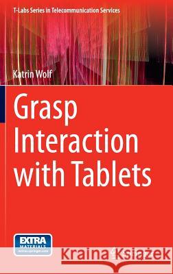 Grasp Interaction with Tablets Katrin Wolf 9783319139807 Springer