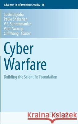 Cyber Warfare: Building the Scientific Foundation Jajodia, Sushil 9783319140384