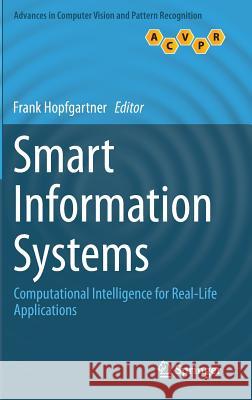 Smart Information Systems: Computational Intelligence for Real-Life Applications Hopfgartner, Frank 9783319141770 Springer