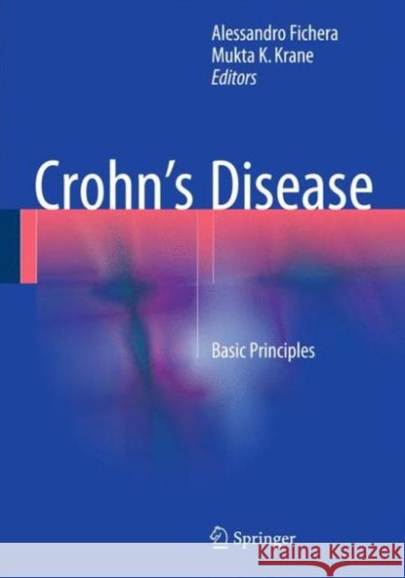 Crohn's Disease: Basic Principles Fichera, Alessandro 9783319141800 Springer