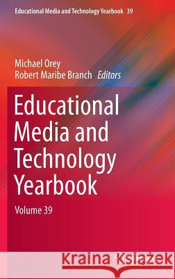 Educational Media and Technology Yearbook: Volume 39 Orey, Michael 9783319141879