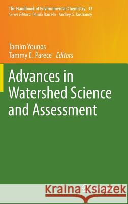 Advances in Watershed Science and Assessment Tamim Younos Tammy E. Parece 9783319142111 Springer