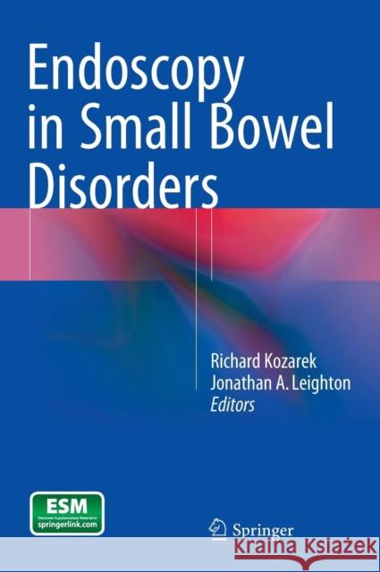 Endoscopy in Small Bowel Disorders Richard Kozarek Jonathan A. Leighton 9783319144146