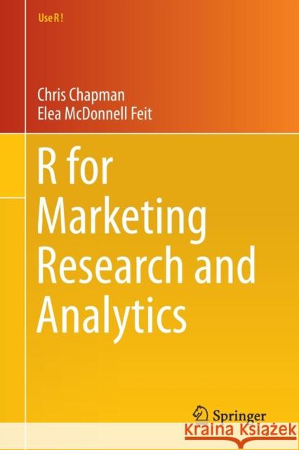 R for Marketing Research and Analytics Chris Chapman Elea McDonnell Feit 9783319144351 Springer