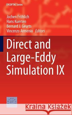Direct and Large-Eddy Simulation IX Jochen Frohlich Hans Kuerten Bernard J. Geurts 9783319144474 Springer