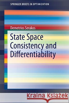 State Space Consistency and Differentiability Demetrios Serakos 9783319144689 Springer