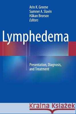 Lymphedema: Presentation, Diagnosis, and Treatment Greene, Arin K. 9783319144924 Springer