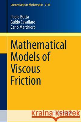 Mathematical Models of Viscous Friction Paolo Butta Guido Cavallaro Carlo Marchioro 9783319147581 Springer