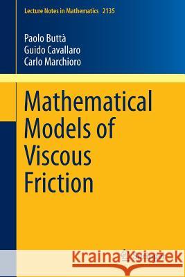 Mathematical Models of Viscous Friction Paolo Butta Guido Cavallaro Carlo Marchioro 9783319147581