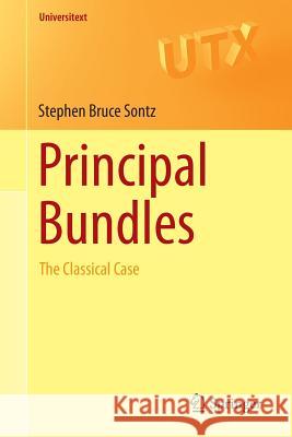 Principal Bundles: The Classical Case Sontz, Stephen Bruce 9783319147642 Springer